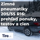 Zimné pneumatiky 205/55 R16: prehľad ponuky, testov a cien