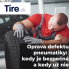 Oprava defektu pneumatiky: kedy je bezpečná a kedy už nie