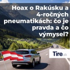 Hoax o Rakúsku a 4-ročných pneumatikách: čo je pravda a čo nie?